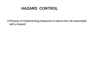 HAZARD CONTROL
 