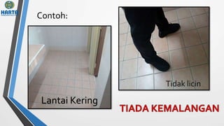 Contoh:
Lantai Kering
 