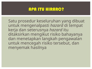 HIRARC HAZARD IDENTIFICATION RISK ASSESSMENT RISK CONTROL | PPT