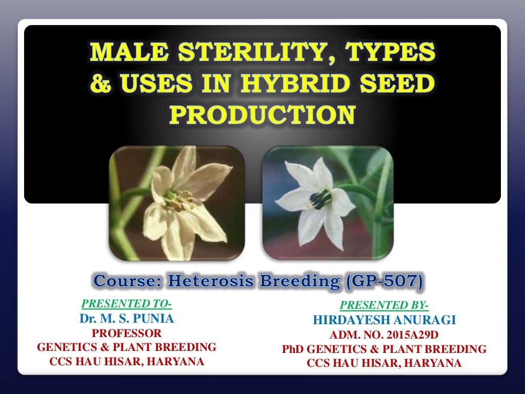 Male sterility, types and utilization in hybrid seed production