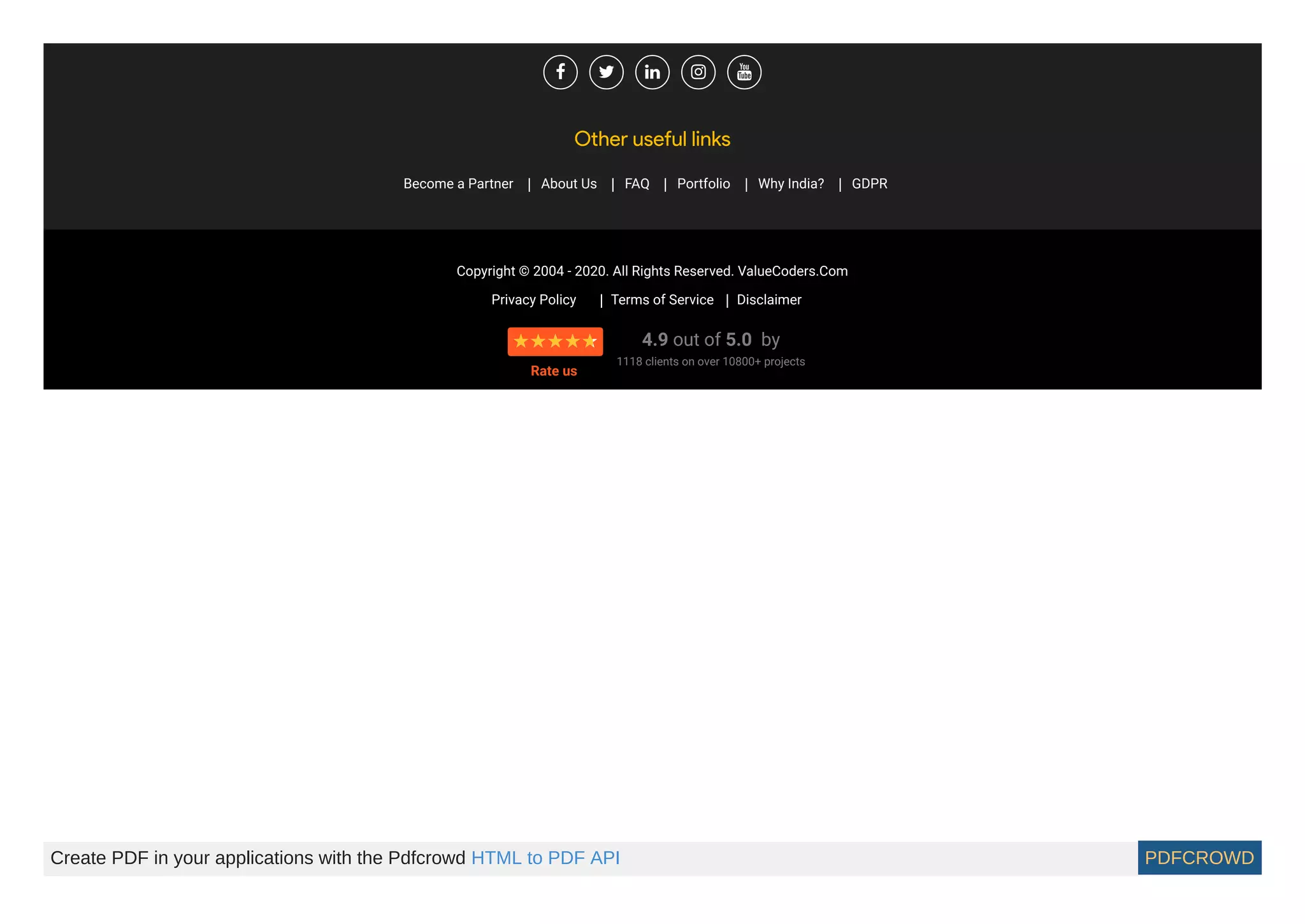     
Other useful links
Become a Partner About Us| FAQ| Portfolio| Why India?| GDPR|
Copyright © 2004 - 2020. All Rights Reserved. ValueCoders.Com
Privacy Policy Terms of Service| Disclaimer|
4.9 out of 5.0  by
1118 clients on over 10800+ projects
Rate us
Create PDF in your applications with the Pdfcrowd HTML to PDF API PDFCROWD
 