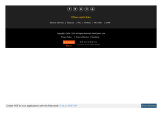    
Other useful links
Become a Partner About Us| FAQ| Portfolio| Why India?| GDPR|
Copyright © 2004 - 2020. All Rights Reserved. ValueCoders.Com
Privacy Policy Terms of Service| Disclaimer|
4.9 out of 5.0  by
1118 clients on over 10800+ projects
Rate us
Create PDF in your applications with the Pdfcrowd HTML to PDF API PDFCROWD
 