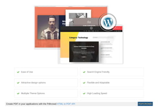 Ease of Use Search Engine Friendly
Attractive design options Flexible and Adaptable
Multiple Theme Options High Loading Speed
Create PDF in your applications with the Pdfcrowd HTML to PDF API PDFCROWD
 