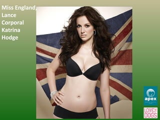 Miss England,  Lance Corporal Katrina Hodge 