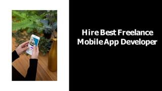 HireBest Freelance
MobileApp Developer
 
