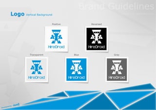 Logo Vertical Background
                         Positive          Reversed




           Transparent              Blue              Gray
 