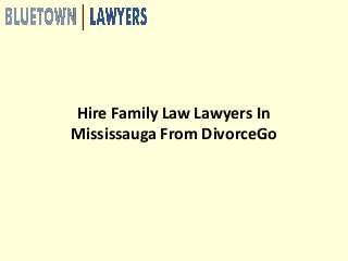 Hire Family Law Lawyers In
Mississauga From DivorceGo
 