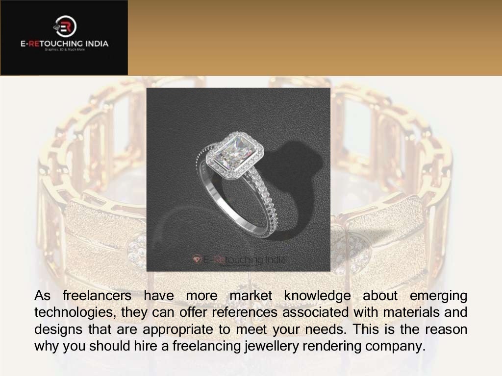 As freelancers have more market knowledge about emerging
technologies, they can offer references associated with materials and
designs that are appropriate to meet your needs. This is the reason
why you should hire a freelancing jewellery rendering company.
 