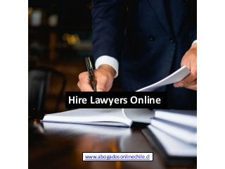 Hire Lawyers Online
www.abogadosonlinechile.cl
 