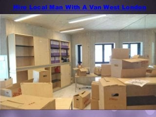 Hire Local Man With A Van West London
 