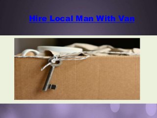 Hire Local Man With Van
 