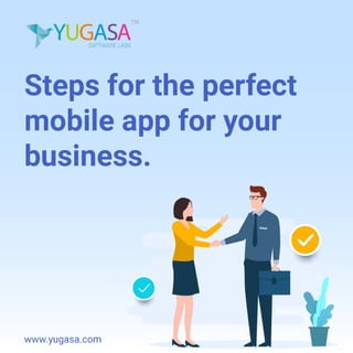 Steps for the perfect mobile app for your business.pdf