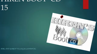HIREN BOOT CD
15
POR: ANA KAREN VILLEGAS SANDOVAL
 