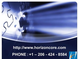 http://www.horizoncore.com PHONE   :   +1 – 206 - 424 - 8584 