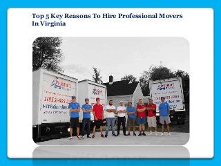Top 5 Key Reasons To Hire Professional Movers
In Virginia
 