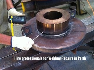 Hire professionals for Welding Repairs in Perth
 
