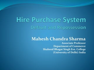 Mahesh Chandra Sharma
Associate Professor
Department of Commerce
Shaheed Bhagat Singh Eve. College
(University of Delhi) India
 