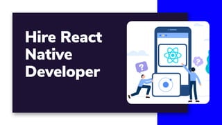 Hire react native developer | PPT