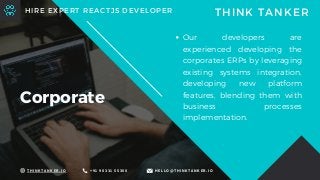 Our developers are
experienced developing the
corporates ERPs by leveraging
existing systems integration,
developing new p...