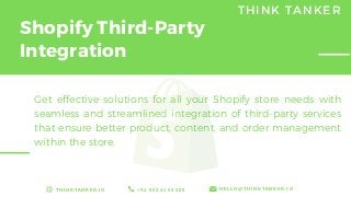 Shopify Third-Party
Integration
Get effective solutions for all your Shopify store needs with
seamless and streamlined int...