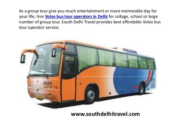 Hire South Delhi Travel Volvo Buses Tour Operator Same Day Tour Delhi…