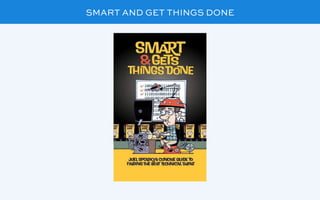 SMART AND GET THINGS DONE
 