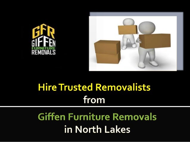 Hire Trusted Removalists From Giffen Furniture Removals In North