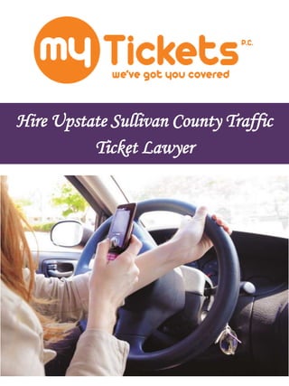 Hire Upstate Sullivan County Traffic
Ticket Lawyer
 