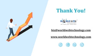 Thank You!
biz@worldwebtechnology.com
www.worldwebtechnology.com
 