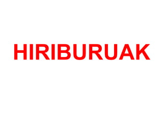 HIRIBURUAK
 