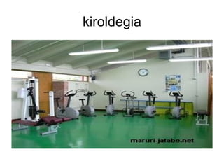kiroldegia 