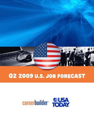 Q2 2009 U.S. Job ForecaSt
 