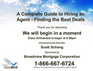 A Complete Guide to Hiring an Agent - Finding the Best Deals ,[object Object],[object Object],[object Object],[object Object],[object Object],[object Object],[object Object],[object Object]