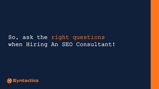 Hiring an SEO Consultant and Questions to Ask