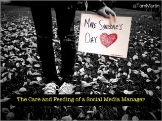 The Care and Feeding of a Social Media Manager
 