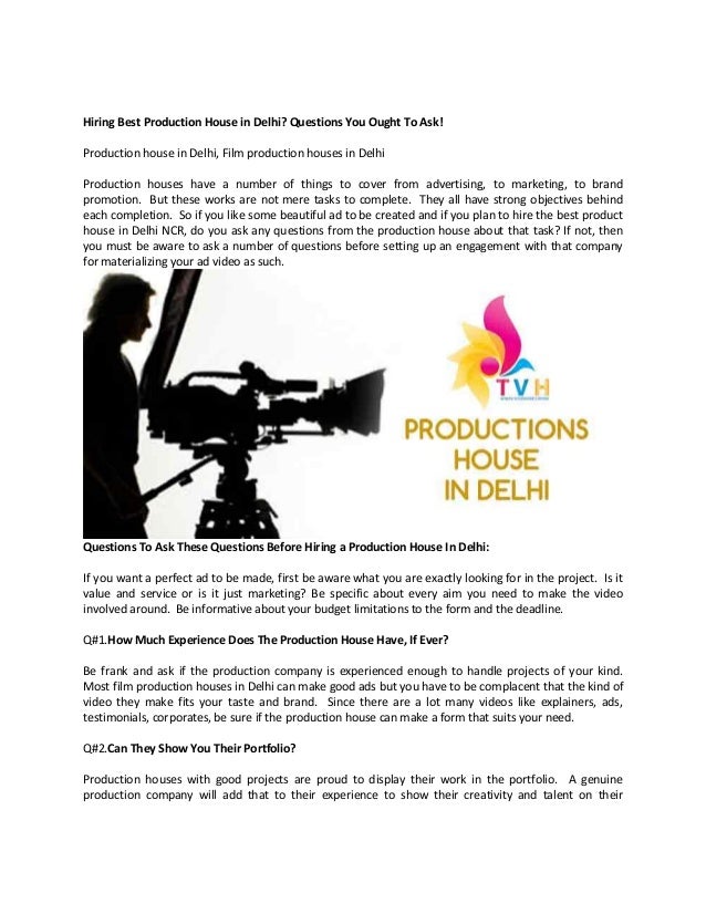 hiring best production house in delhi questions you ought to ask ads for houses