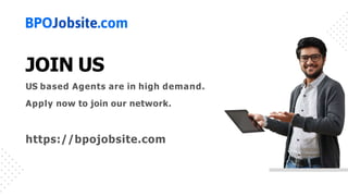 JOIN US
US based Agents are in high demand.
Apply now to join our network.
https://bpojobsite.com
 