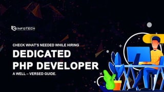 Check what’s needed while hiring dedicated PHP Developer - A well-versed guide.