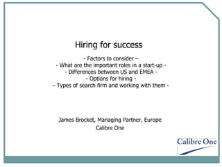 [object Object],James Brocket, Managing Partner, Europe Calibre One Hiring for success 