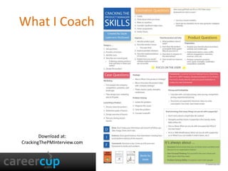 twitter.com/gayle 
facebook.com/gayle 
gayle.com 
What I Coach 
Download at: 
CrackingThePMInterview.com 
3 
 