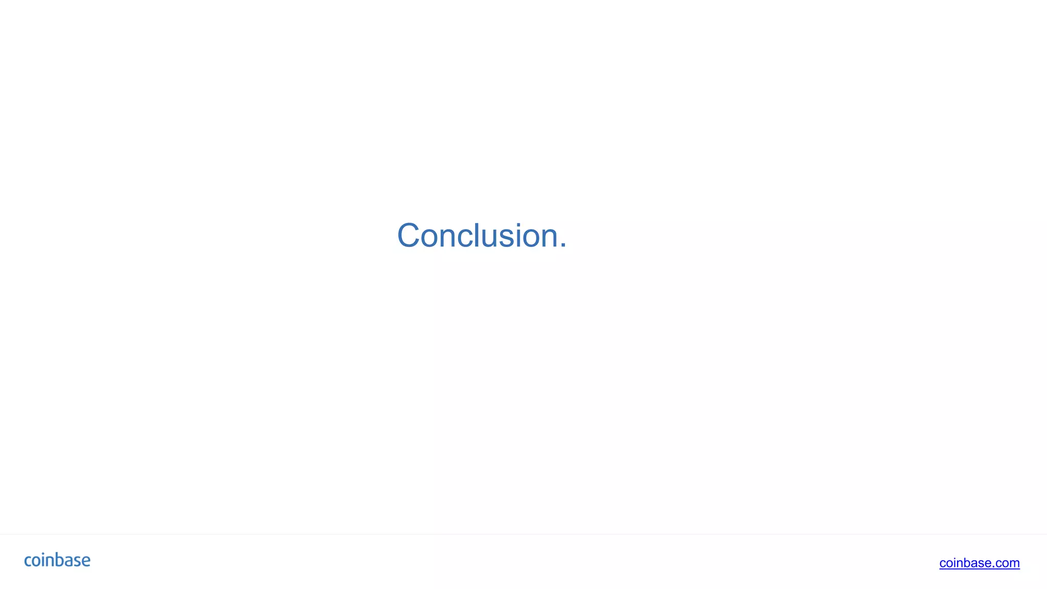 coinbase.com
Conclusion.
 