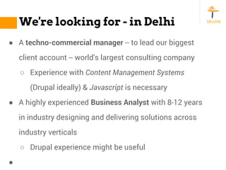 We're looking for - in Delhi
● A techno-commercial manager -- to lead our biggest
client account -- world's largest consul...