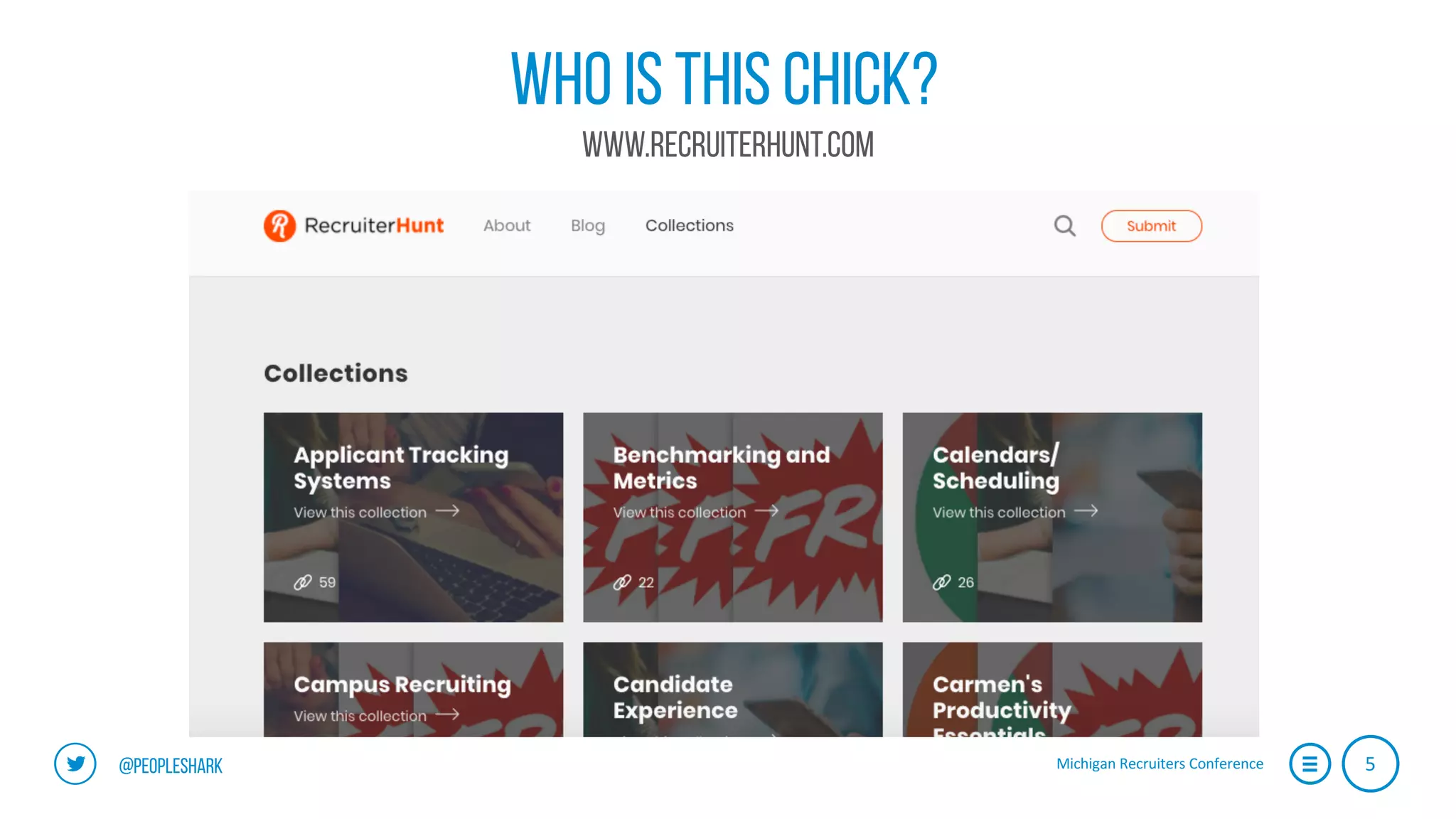 Michigan	Recruiters	Conference 5@peopleshark
Who is this chick?
www.recruiterhunt.com
 