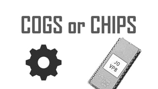 COGS or CHIPS
 