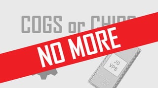 COGS or CHIPS
 