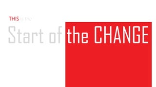 Start of the CHANGE
THIS is the
 