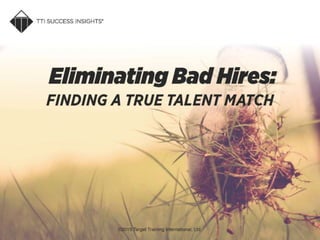 Eliminating Bad Hires - 3 Tips on How to Hire for Job Match