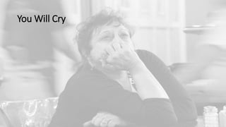 You Will Cry
 
