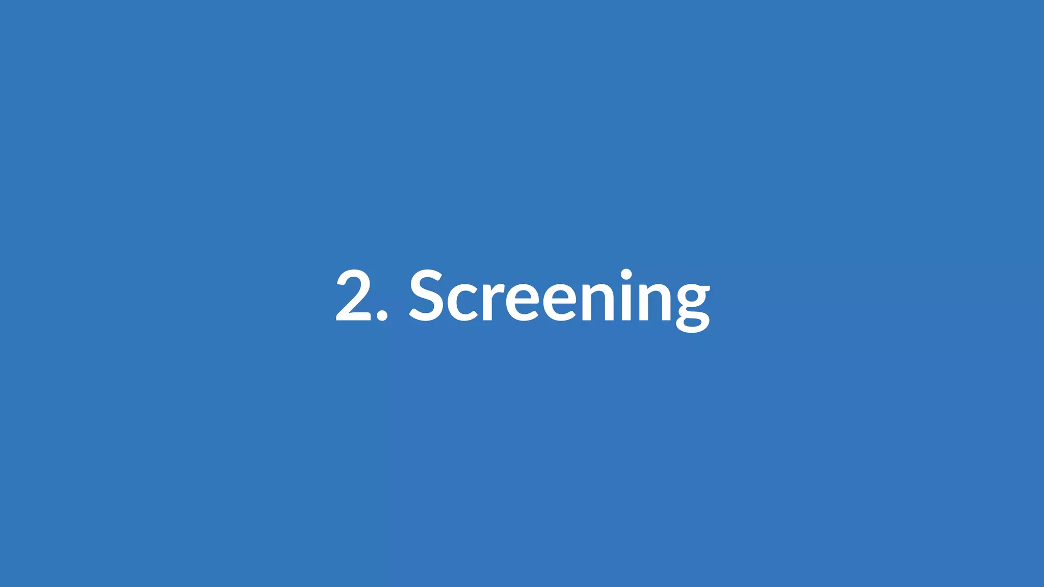 2. Screening
 