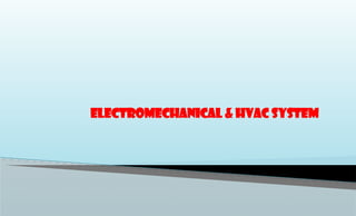 Electromechanical & HVAC System
 